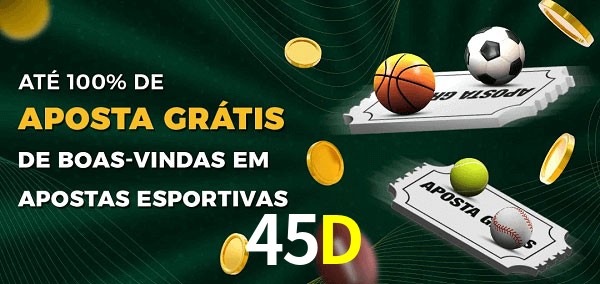45D Ate 100% de Aposta Gratis